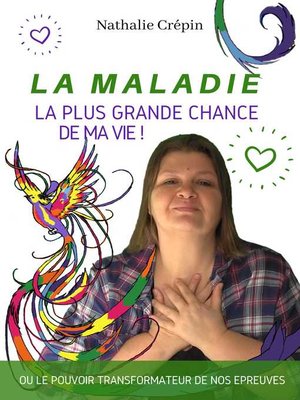 cover image of La MALADIE, la plus grande CHANCE de ma vie